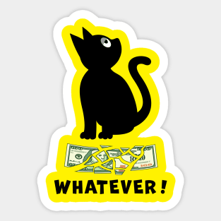 BLACK CAT DESTROYING A ONE HUNDRED DOLLAR BILL, SAYS WHATEVER Sticker